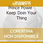 Prince Powie - Keep Doin Your Thing cd