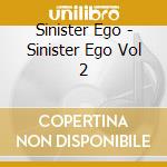 Sinister Ego - Sinister Ego Vol 2 cd