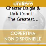 Chester Daigle & Rick Condit - The Greatest Gift cd