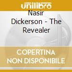 Nasir Dickerson - The Revealer cd musicale di Nasir Dickerson