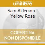Sam Alderson - Yellow Rose cd