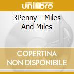 3Penny - Miles And Miles cd musicale di 3Penny