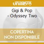 Gigi & Pop - Odyssey Two cd