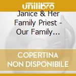 Janice & Her Family Priest - Our Family Rosary cd