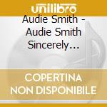 Audie Smith - Audie Smith Sincerely Yours cd