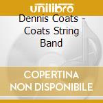 Dennis Coats - Coats String Band cd