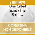 One Gifted Spirit (The Spirit Elektrek) - A Futuristic Throwback Forward cd
