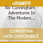 Ric Cunningham - Adventures In The Modern Lounge cd
