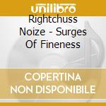 Rightchuss Noize - Surges Of Fineness cd