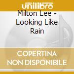 Milton Lee - Looking Like Rain cd