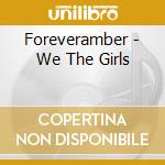 Foreveramber - We The Girls cd