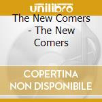 The New Comers - The New Comers cd musicale di The New Comers
