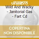 Wild And Wacky - Janitorial Gas - Fart Cd cd