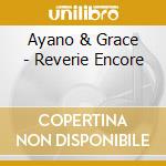 Ayano & Grace - Reverie Encore cd