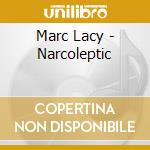 Marc Lacy - Narcoleptic cd