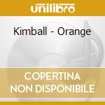 Kimball - Orange cd musicale di Kimball