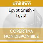Egypt Smith - Egypt cd