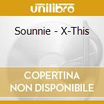 Sounnie - X-This cd
