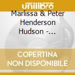 Marlissa & Peter Henderson Hudson - Marlissa Hudson-Libera
