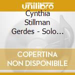 Cynthia Stillman Gerdes - Solo And Chamber Music cd