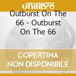 Outburst On The 66 - Outburst On The 66 cd