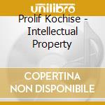 Prolif Kochise - Intellectual Property cd musicale di Prolif Kochise
