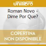 Roman Novo - Dime Por Que? cd