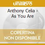 Anthony Celia - As You Are cd musicale di Anthony Celia