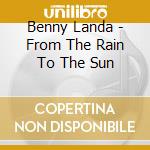 Benny Landa - From The Rain To The Sun