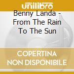 Benny Landa - From The Rain To The Sun cd