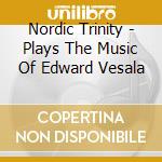 Nordic Trinity - Plays The Music Of Edward Vesala