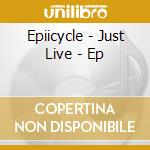 Epiicycle - Just Live - Ep cd