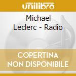 Michael Leclerc - Radio cd