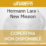 Hermann Lara - New Mission cd musicale di Hermann Lara