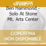 Ben Hammond - Solo At Stone Mt. Arts Center
