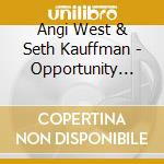 Angi West & Seth Kauffman - Opportunity Cost cd