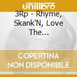 3Rp - Rhyme, Skank'N, Love The Compilation cd