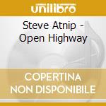 Steve Atnip - Open Highway cd