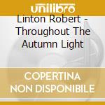 Linton Robert - Throughout The Autumn Light