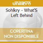 Sohlkry - What'S Left Behind cd