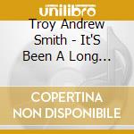 Troy Andrew Smith - It'S Been A Long Distance cd