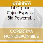 Lil Orphans Cajun Express - Big Powerful Woman