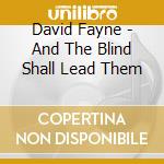 David Fayne - And The Blind Shall Lead Them cd