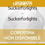 Suckerforlights - Suckerforlights cd