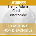 Henry Adam Curtis - Briarcombe cd