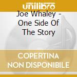 Joe Whaley - One Side Of The Story cd