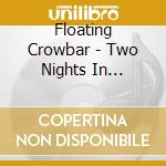 Floating Crowbar - Two Nights In December cd