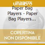 Paper Bag Players - Paper Bag Players Whoop-Dee-Doo! cd