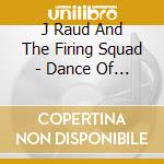 J Raud And The Firing Squad - Dance Of Words cd