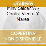 Miny Salda??A - Contra Viento Y Marea cd